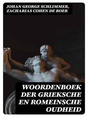 cover image of Woordenboek der Grieksche en Romeinsche oudheid